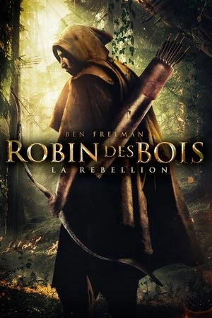 Regarder Robin des bois : La rébellion en streaming complet