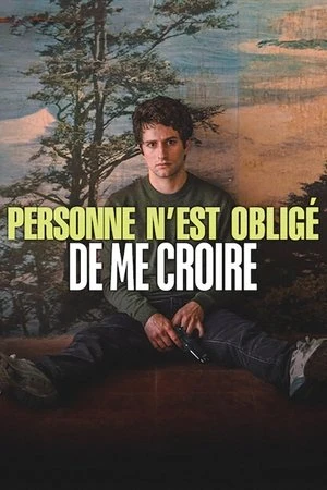 Regarder Personne n'est obligé de me croire en streaming complet
